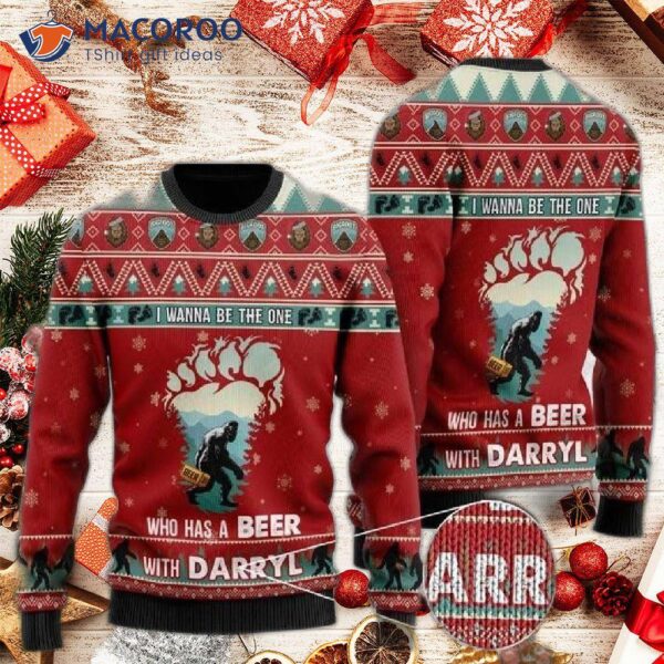 I Want To Be The One Who Has A Beer With Darryl In His Ugly Christmas Sweater At Oktoberfest Bigfoot.