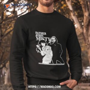 I Wish I Was Him Father John Misty Shirt 2 i wish i was him father john misty shirt sweatshirt