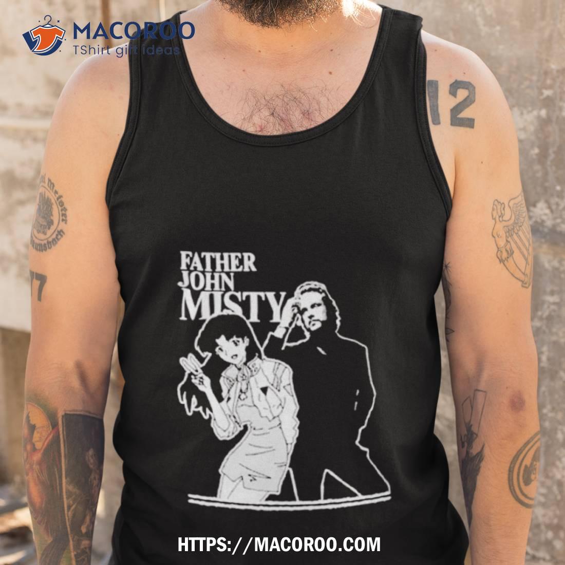 I Wish I Was Him Father John Misty Shirt I Wish I Was Him Father John Misty Shirt