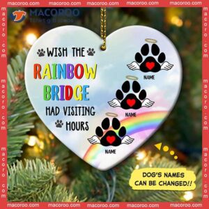 I Wish The Rainbow Bridge Had Visiting Hours, Dog Custom Name Christmas Ceramic Ornament.