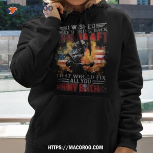i wished they d bring back the draft that would fix all you whiny bitches american flag fire 2023 shirt hoodie 2