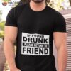 If Found Drunk Please Return To Friend Shirt