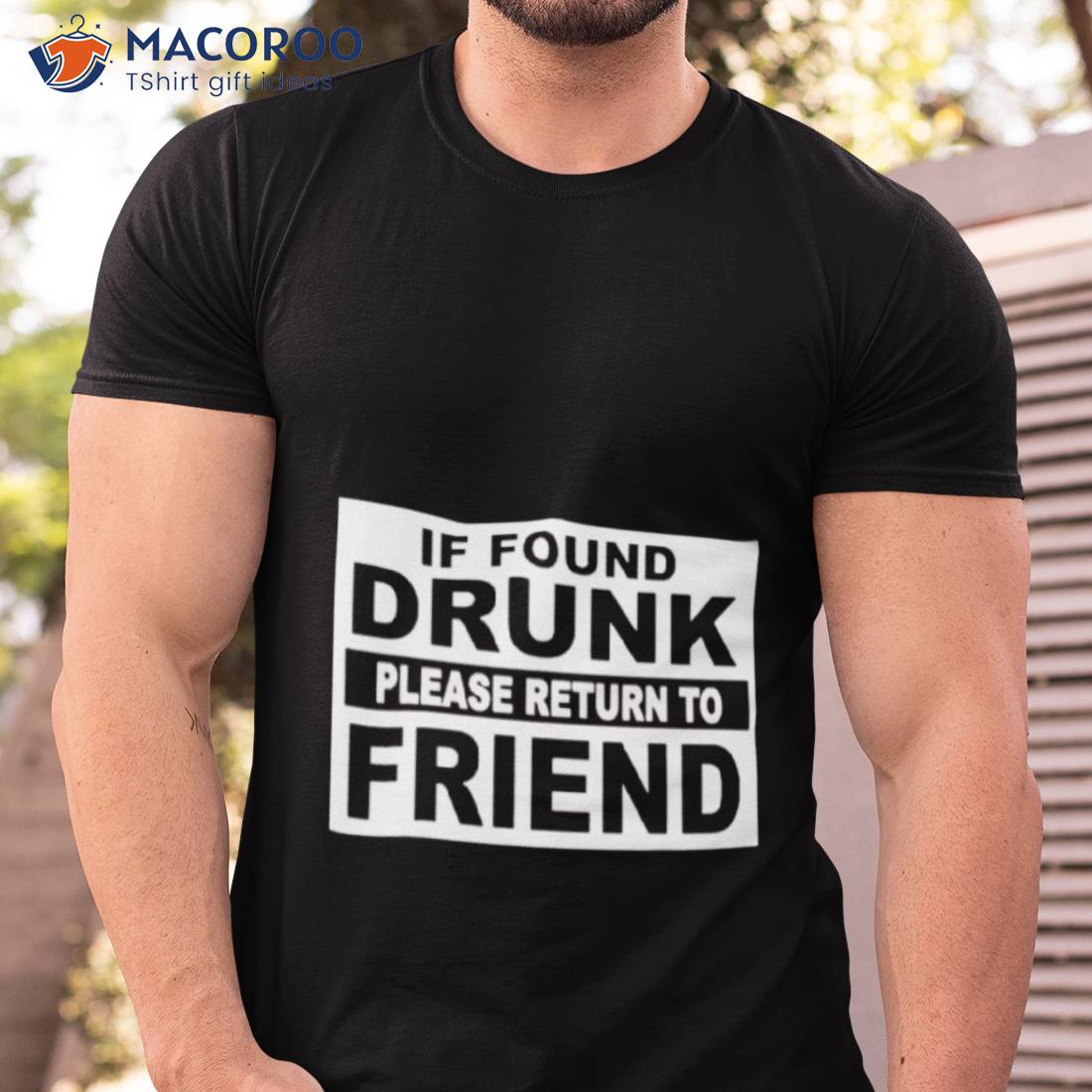 If Found Drunk Please Return To Friend Shirt If Found Drunk Please Return To Friend Shirt