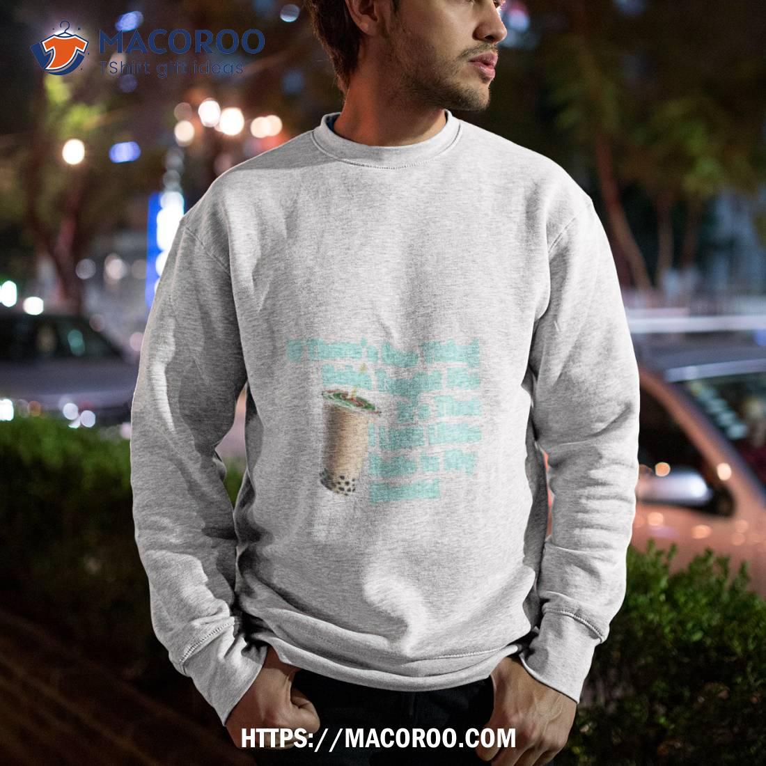 If There’s One Thing Boba Taught Me Shirt If There’s One Thing Boba Taught Me Shirt