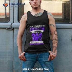 If They Stand Behind You Dragon Give Them Protection If They Stand Against You Show No Mercy Shirt 3 if they stand behind you dragon give them protection if they stand against you show no mercy shirt tank top 2