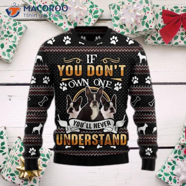 If You Don’t Own One, You’ll Never Understand The Ugly Christmas Sweater Featuring A Boston Terrier.