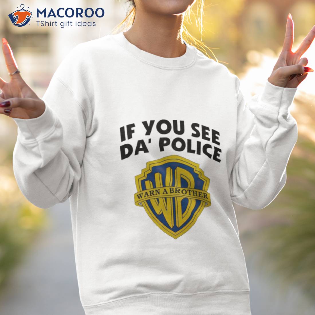 If You See Da’ Police Warn A Brother Shirt If You See Da’ Police Warn A Brother Shirt