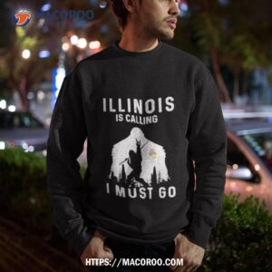 illinois is calling i must go bigfoot flag shirt sweatshirt