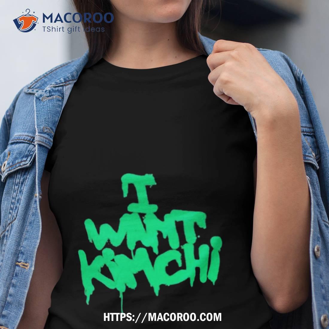 Ilykimchi I Want Kimchi Shirt Ilykimchi I Want Kimchi Shirt