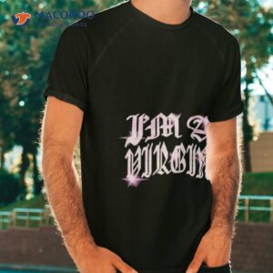 im a virgin shirt tshirt