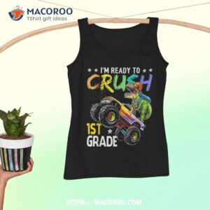 im ready to crush 1st grade dinosaur boy first day of school shirt tank top