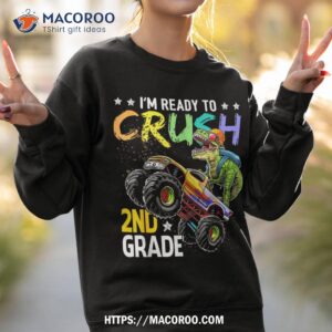 im ready to crush 2nd grade dinosaur boy first day of school shirt sweatshirt 2