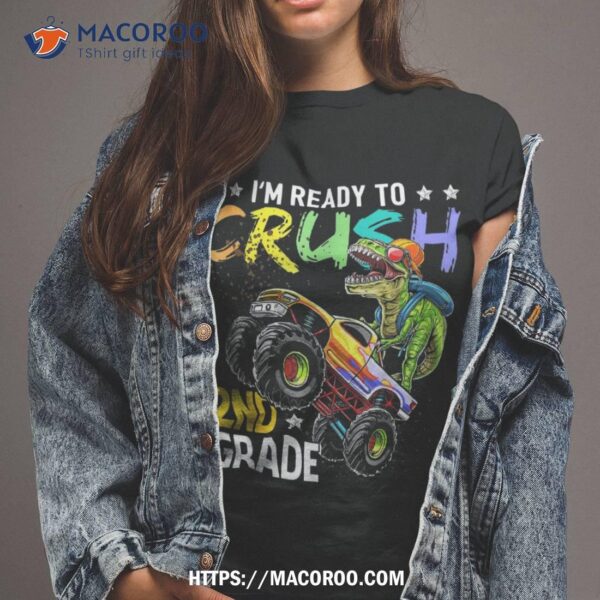 Im Ready To Crush 2nd Grade Dinosaur Boy First Day Of School Shirt