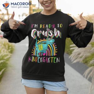 im ready to crush kindergarten dinosaur back school girls shirt sweatshirt 1