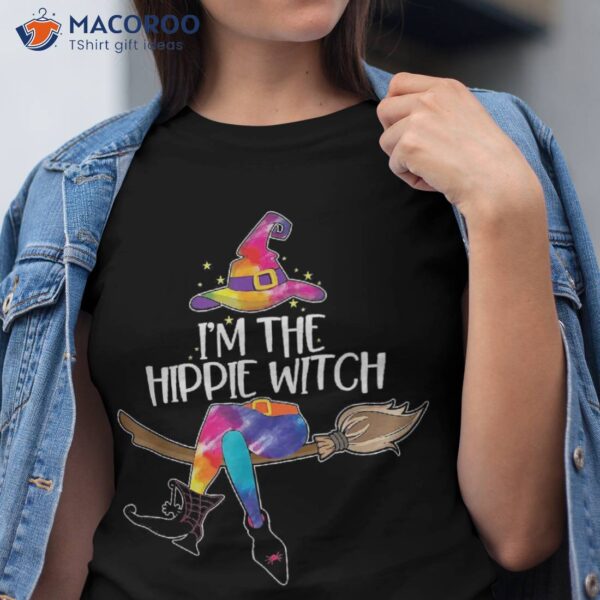 Im The Hippie Witch Shirt Halloween Matching Tie Dye Group