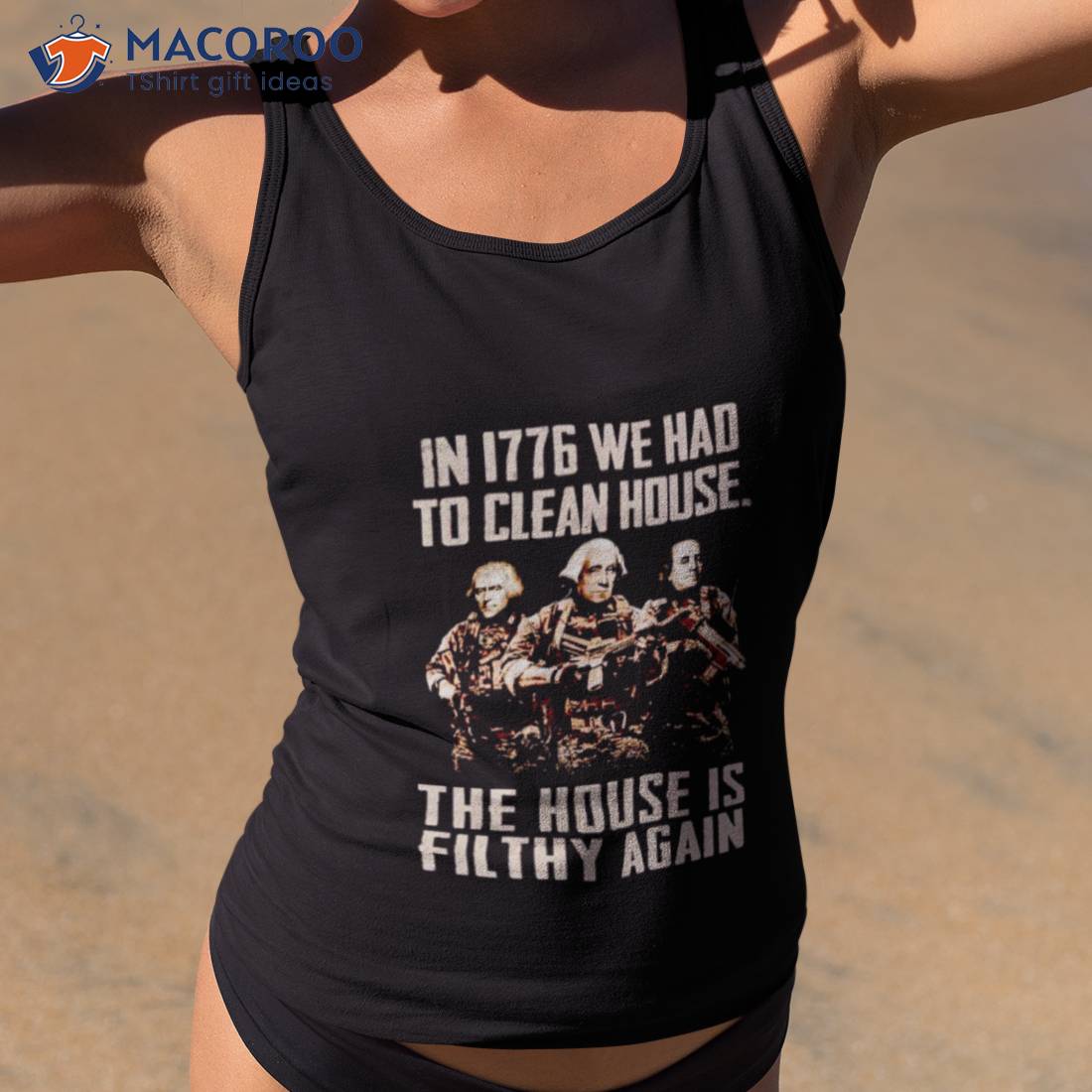 In 1776 We Had To Clean House Shirt In 1776 We Had To Clean House Shirt