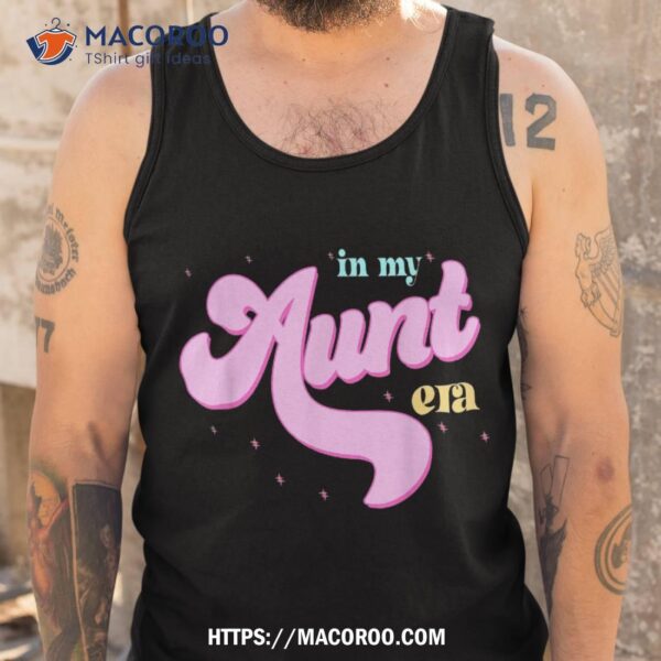 In My Aunt Era, Cool Aunt Club, Mother Life, Mother’s Day Shirt