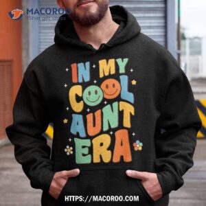 in my cool aunt era groovy retro auntie funny cool shirt hoodie 2