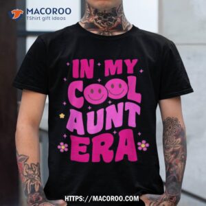 In My Cool Aunt Era Groovy Retro Auntie Funny Cool Shirt