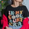 In My Cool Aunt Era Smile Mother’s Day Cool Gifts For Auntie Shirt
