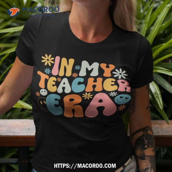 In My Teacher Era First Day Of School Back To School Retro Shirt