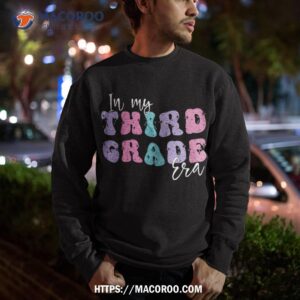 in my third 3rd grade era groovy back to school teacher kids shirt sweatshirt