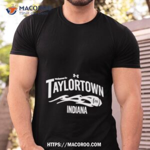 indianapolis colts welcome to taylortown indiana shirt tshirt