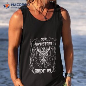 indiancountry our ancestors guide us shirt tank top