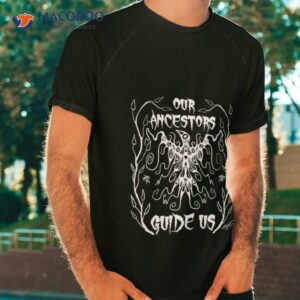 indiancountry our ancestors guide us shirt tshirt