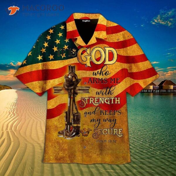 It Is God Who Arms Me With Strength. Firefighter Hawaiian Shirts.