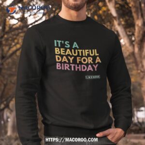 it s a beautiful day for birthday labor and delivery shirt lowes labor day sale sweatshirt