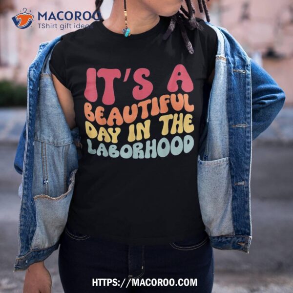 It’s A Beautiful Day In The Laborhood Retro Labor Delivery Shirt, Labor Day Sales