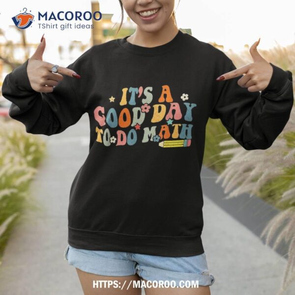 It’s A Good Day To Do Math Retro Teacher Back School Shirt