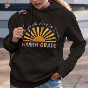 it s a good day to teach 4th grade teacher shirt hoodie 3