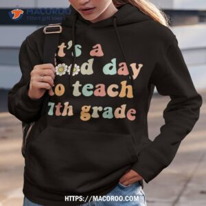 it s a good day to teach 7th grade seventh grade teacher shirt hoodie 3