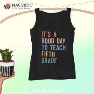 it s a good day to teach fifth grade teacher boho shirt tank top