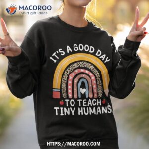 it s a good day to teach tiny humans back to school teacher shirt sweatshirt 2