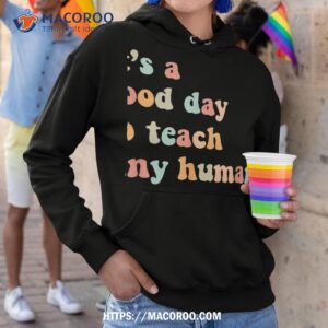 it s a good day to teach tiny humans back to school teachers shirt hoodie