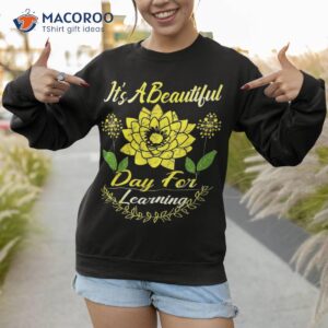 it s beautiful day for learning retro teacher students shirt sweatshirt 1