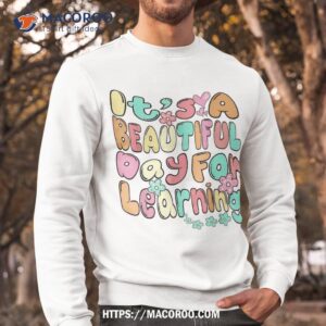 it s beautiful day for learning retro teacher students shirt sweatshirt 4