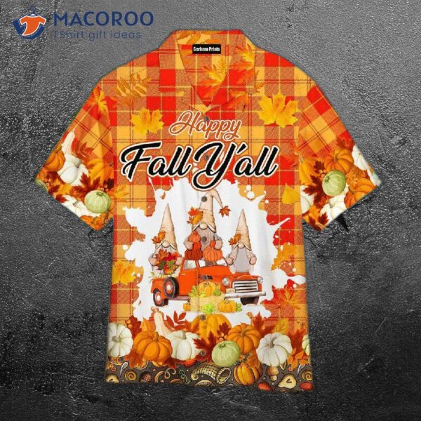 It’s Fall, Y’all! Cute Pumpkin Gnomes On An Autumn Truck Hawaiian Shirts.