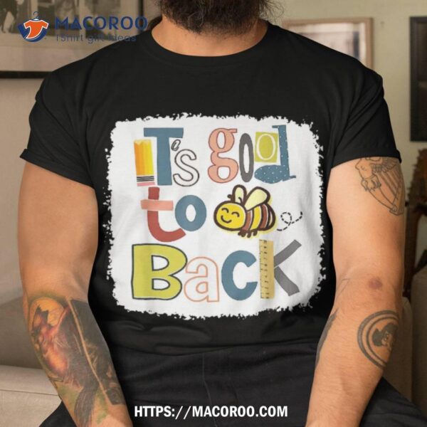 It’s Good To Bee Back First Day Of School Classic Shirt