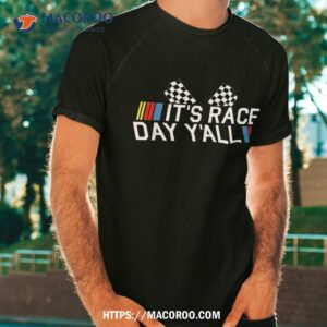 It’s Race Day Yall Funny Racing Drag Car Truck Track ‘s Shirt