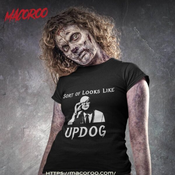 It Sort Of Looks Like Updog – What We Do In The Shadows Shirt