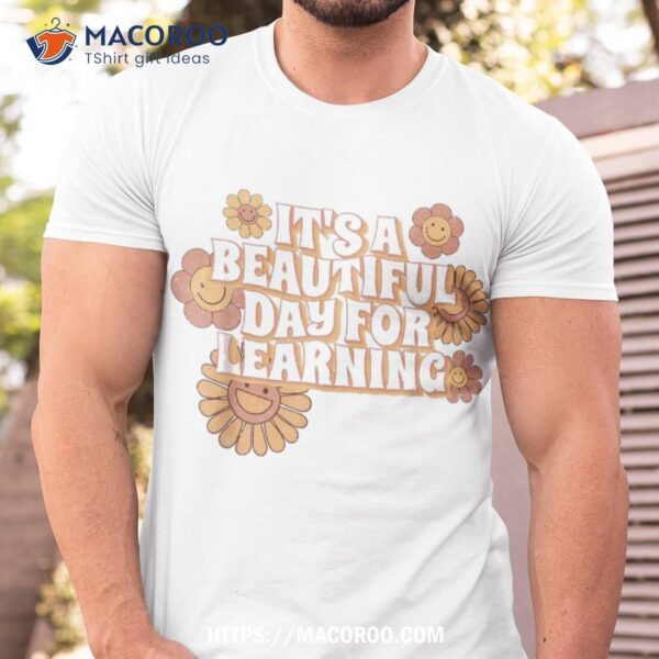 Its Beautiful Day For Learning Retro Teacher Students Shirt