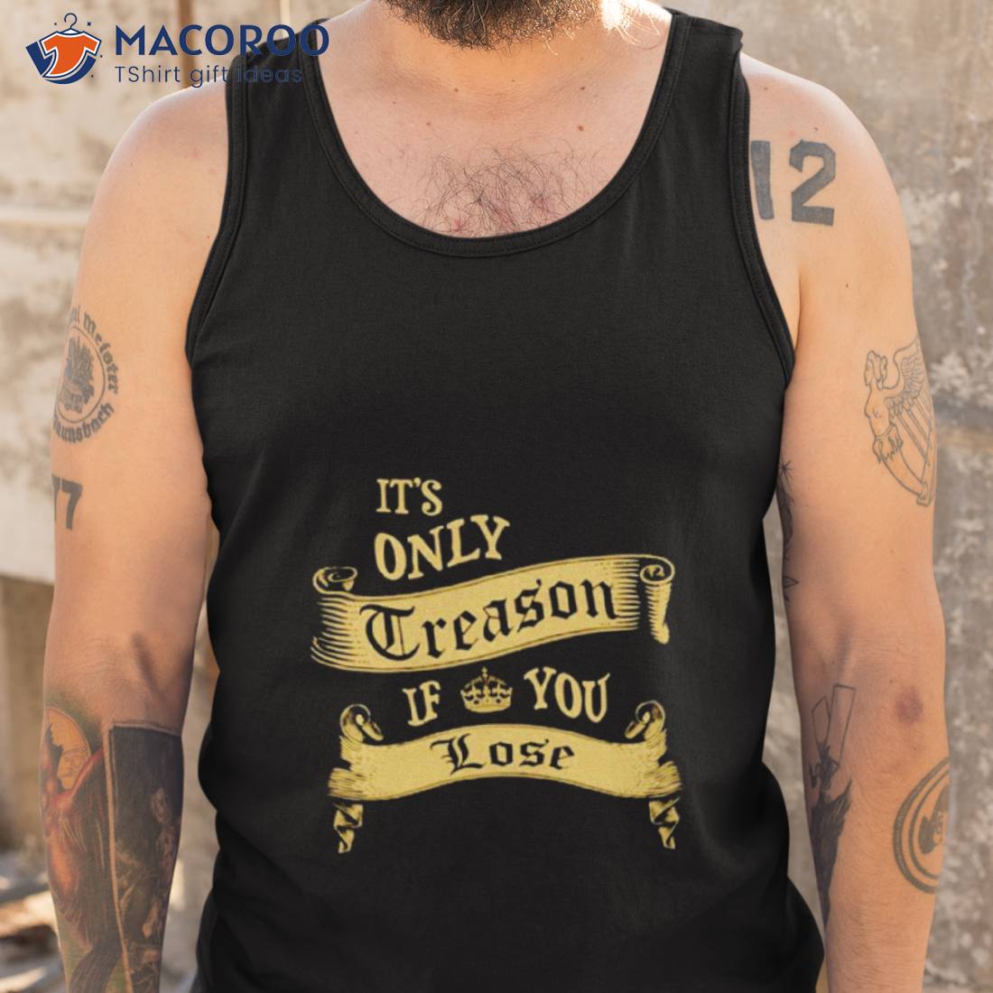 It’s Only Treason If You Lose Shirt It’s Only Treason If You Lose Shirt