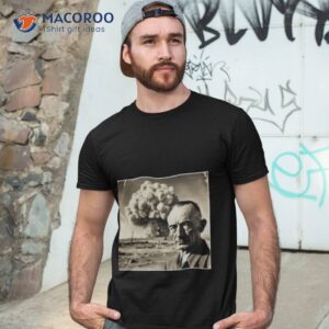 j robert oppenheimer the father of atomic bomb shirt tshirt 3