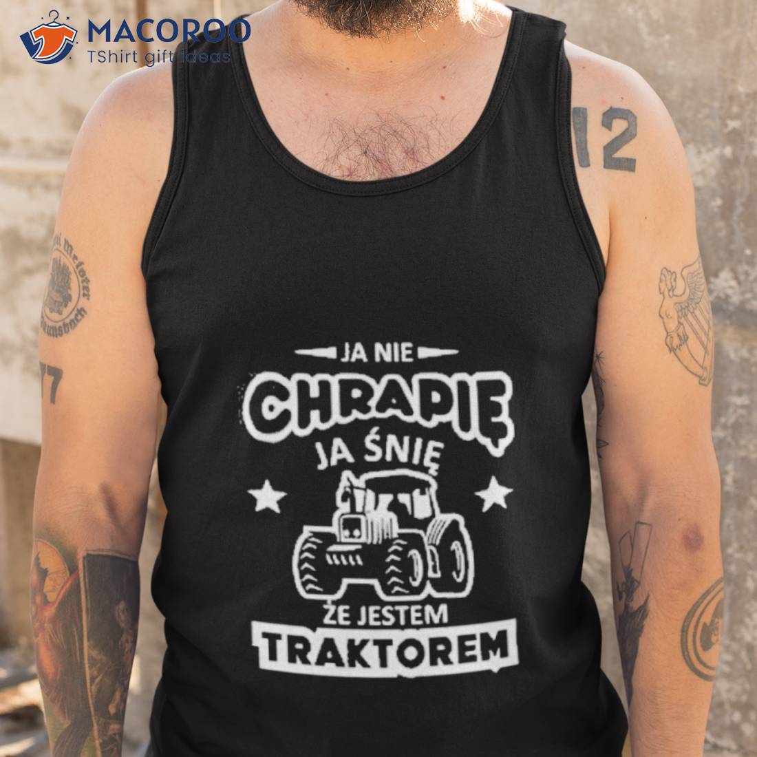 Ja Nie Chrapie Ja Snie Ze Jestem Traktorem Shirt Ja Nie Chrapie Ja Snie Ze Jestem Traktorem Shirt
