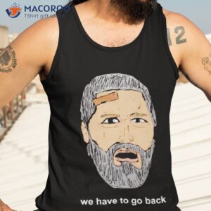 Jack Shephard We Have To Go Back Shirt 3 jack shephard we have to go back shirt tank top 3