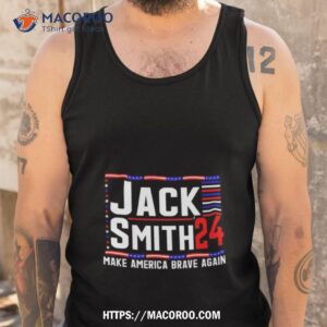 jack smith 24 make america brave again shirt tank top